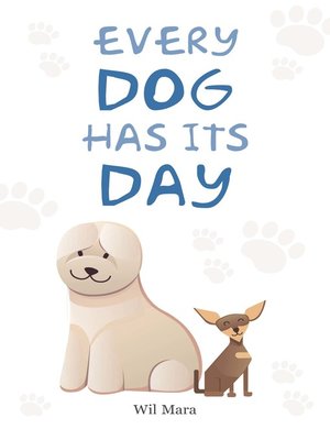 cover image of Every Dog Has Its Day